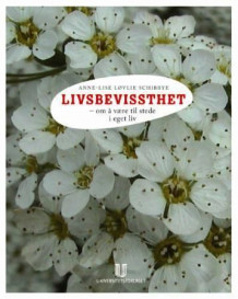 Livsbevissthet av Anne-Lise Løvlie Schibbye (Heftet)