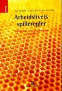 Arbeidslivets spilleregler I-III av Nils Helmer Storeng, Tom Henrik Beck og Arve Due Lund (Heftet)
