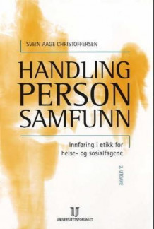 Handling, person, samfunn av Svein Aage Christoffersen (Heftet)