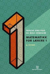 Matematikk for lærere 1 av Trygve Breiteig og Rolf Venheim (Heftet)