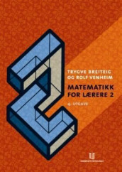 Matematikk for lærere 2 av Trygve Breiteig og Rolf Venheim (Heftet)