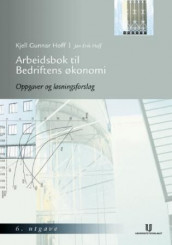Arbeidsbok til Bedriftens økonomi av Jan Erik Hoff og Kjell Gunnar Hoff (Heftet)