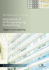 Arbeidsbok til Driftsregnskap og budsjettering av Jan Erik Hoff og Kjell Gunnar Hoff (Heftet)