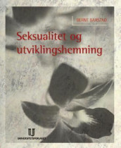 Seksualitet og utviklingshemning av Bernt Barstad (Heftet)