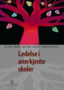 Ledelse i anerkjente skoler av Otto Laurits Fuglestad og Jorunn Møller (Heftet)