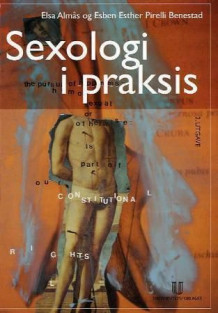 Sexologi i praksis av Elsa Almås og Esben Benestad (Heftet)
