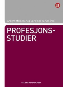 Profesjonsstudier av Anders Molander og Lars Inge Terum (Heftet)