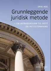 Grunnleggende juridisk metode av Erik Boe (Heftet)