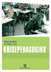 Krisepedagogikk av Magne Raundalen og Jon-Håkon Schultz (Heftet)