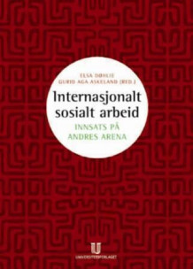 Internasjonalt sosialt arbeid av Gurid Aga Askeland og Elsa Døhlie (Heftet)