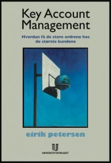 Key account management av Eirik Petersen (Heftet)