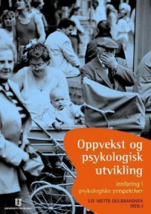 Oppvekst og psykologisk utvikling av Liv Mette Gulbrandsen (Heftet)