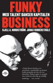 Funky Business av Kjell A. Nordström og Jonas Ridderstråle (Heftet)