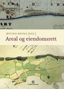 Areal og eiendomsrett av Øyvind Ravna (Innbundet)