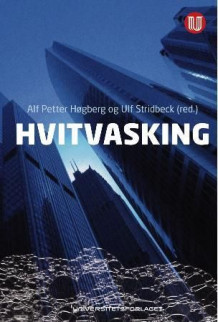Hvitvasking av Alf Petter Høgberg og Ulf Stridbeck (Innbundet)