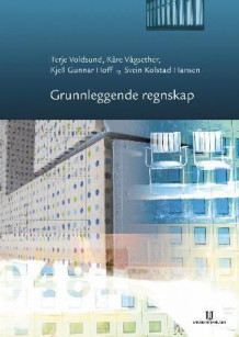 Grunnleggende regnskap av Terje Voldsund, Kåre Vågsether, Kjell Gunnar Hoff og Svein Kolstad Hansen (Heftet)