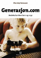 Generasjon.com av Elise Seip Tønnessen (Heftet)