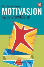 Motivasjon og selvforståelse av Ole Fredrik Lillemyr (Heftet)