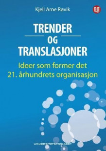 Trender og translasjoner av Kjell Arne Røvik (Heftet)