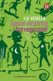 Sosial mestring i barnegrupper av Liv Vedeler (Heftet)