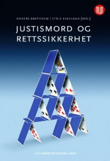 Justismord og rettssikkerhet av Anders Bratholm og Ståle Eskeland (Innbundet)