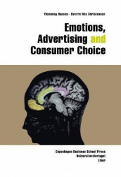 Emotions, advertising and consumer choice av Sverre Riis Christensen og Flemming Hansen (Heftet)
