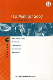 ITU Monitor 2007 av Hans Christian Arnseth, Ove Hatlevik, Vibeke Kløvstad, Tove Kristiansen og Geir Ottestad (Heftet)
