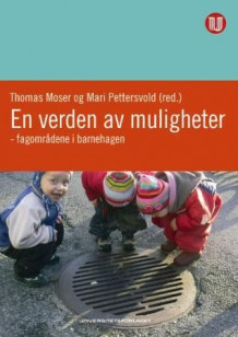 En verden av muligheter av Thomas Moser og Mari Pettersvold (Heftet)