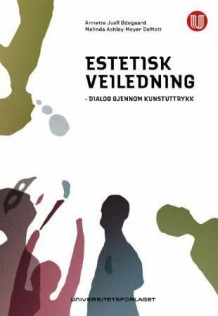 Estetisk veiledning av Annette Juell Ødegaard og Melinda A. Meyer DeMott (Heftet)
