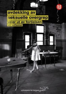 Avdekking av seksuelle overgrep av Siri Søftestad (Heftet)