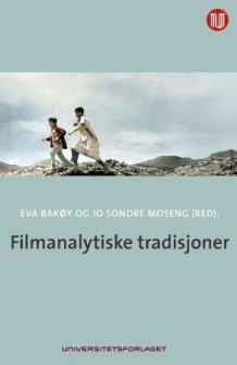 Filmanalytiske tradisjoner av Eva Bakøy og Jo Sondre Moseng (Heftet)