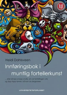 Innføringsbok i muntlig fortellerkunst av Heidi Dahlsveen (Heftet)