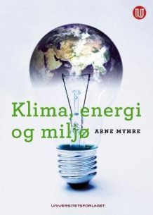 Klima, energi og miljø av Arne Myhre (Heftet)