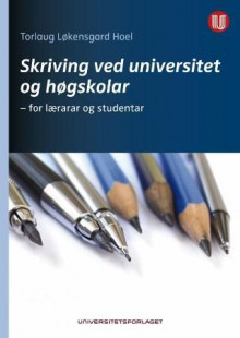 Skriving ved universitet og høgskolar av Torlaug Løkensgard Hoel (Heftet)