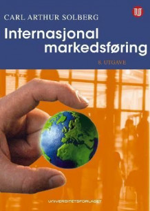 Internasjonal markedsføring av Carl Arthur Solberg (Heftet)