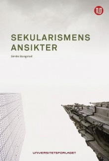 Sekularismens ansikter av Sindre Bangstad (Heftet)