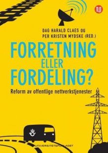 Forretning eller fordeling? av Dag Harald Claes og Per Kristen Mydske (Heftet)