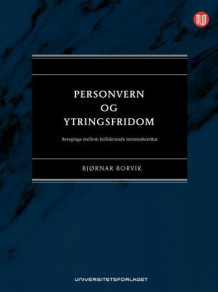 Personvern og ytringsfridom av Bjørnar Borvik (Innbundet)
