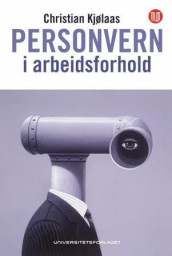 Personvern i arbeidsforhold av Christian Kjølaas (Innbundet)