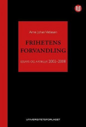 Frihetens forvandling av Arne Johan Vetlesen (Heftet)