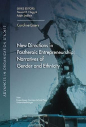 New directions in postheroic entrepreneurship av Caroline Essers (Heftet)