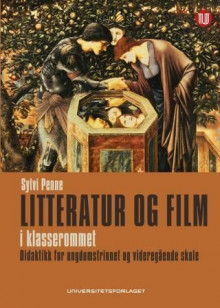 Litteratur og film i klasserommet av Sylvi Penne (Heftet)