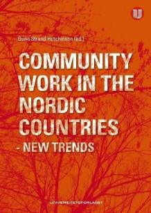 Community work in the Nordic countries - new trends av Gunn Strand Hutchinson (Heftet)
