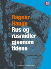 Rus og rusmidler gjennom tidene av Ragnar Hauge (Heftet)