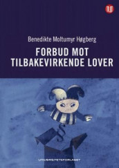 Forbud mot tilbakevirkende lover av Benedikte Moltumyr Høgberg (Innbundet)