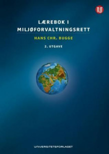 Lærebok i miljøforvaltningsrett av Hans Christian Bugge (Heftet)