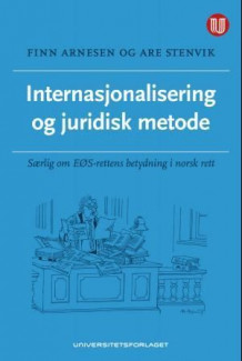 Internasjonalisering og juridisk metode av Finn Arnesen og Are Stenvik (Heftet)
