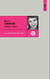 Hva er feminisme av Cathrine Holst (Ebok)