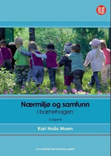 Nærmiljø og samfunn i barnehagen av Kari Hoås Moen (Heftet)