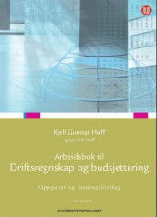 Arbeidsbok til Driftsregnskap og budsjettering av Jan Erik Hoff og Kjell Gunnar Hoff (Heftet)